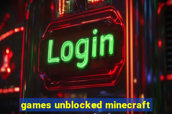 games unblocked minecraft